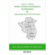 Varga E. Árpád: Erdély etnikai és felekezeti statisztikája III.